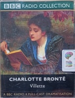 Villette written by Charlotte Bronte performed by Catherine McCormack, Joseph Fiennes, Harriet Walter and James Laurenson on Cassette (Abridged)